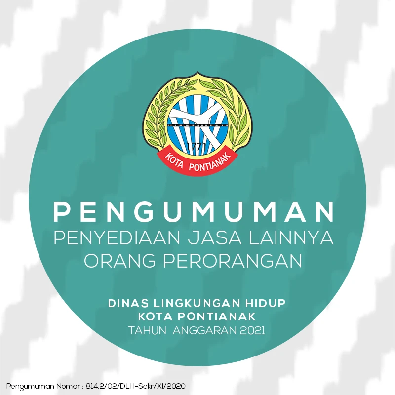 Pengumuman Penyediaan Jasa Lainnya Orang Perorangan Dinas Lingkungan Hidup Kota Pontianak Tahun Anggaran 2021