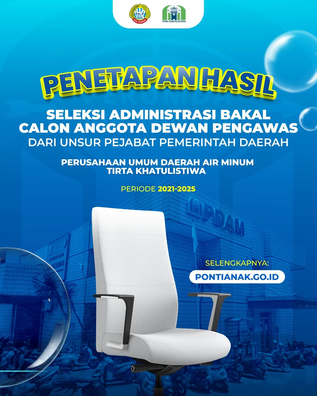 Pengumuman Penetapan Hasil Seleksi Administrasi Bakal Calon Anggota Dewan Pengawas dari Unsur Pejabat Pemerintah Daerah Perumda Air Minum Tirta Khatulistiwa Periode 2021-2025